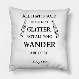 All that is gold Quote Pillow