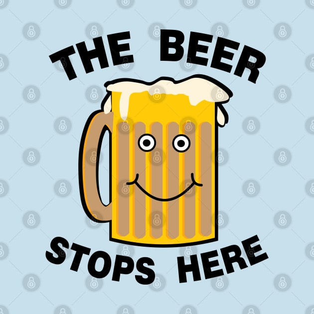 Beer Stops Here by Barthol Graphics