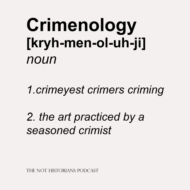 Crimenology by NotHistorians1