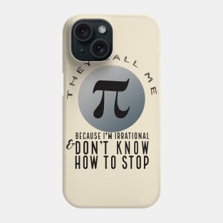 They Call Me Pi (light) Phone Case