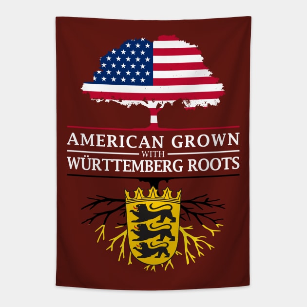 American Grown with Wurttemberger Roots - Baden Wurttemberg Tapestry by Family Heritage Gifts