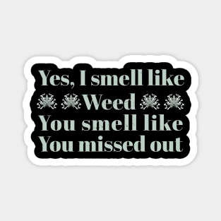 Weed I Smell Like Weed Funny Magnet