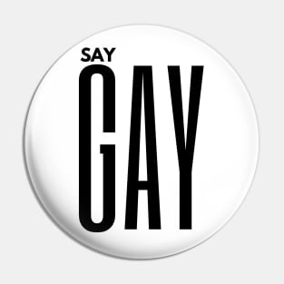 SAY GAY Pin