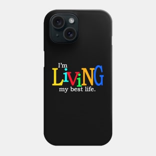 I'm Living in My Best Life Phone Case