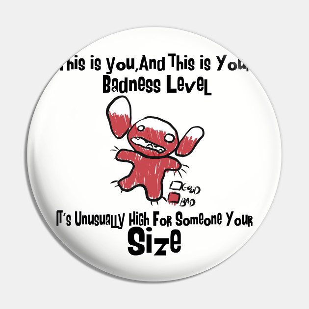 Lilo And Stitch Badness Level Lilo And Stitch Pin Teepublic Uk This is your badness level. lilo and stitch badness level