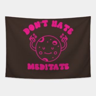 don't hate meditate Tapestry