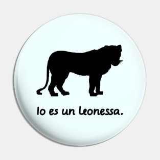 I'm A Lioness (Interlingua) Pin