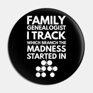 Family genealogist I track which branch the madness started in / Genealogy lover gift / Family Genealogist / Funny Genealogy Genealogist Ancestry Gift / genealogy present Pin