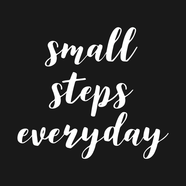 Small steps everyday by Recovery Tee