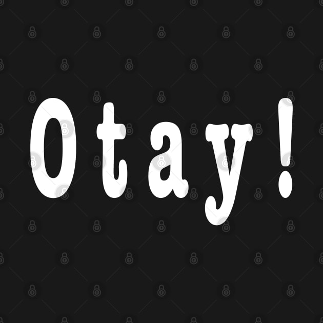 Otay! by wendycrayon