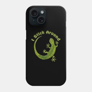 I Stick Around - Saying with cute green gecko illustration Phone Case