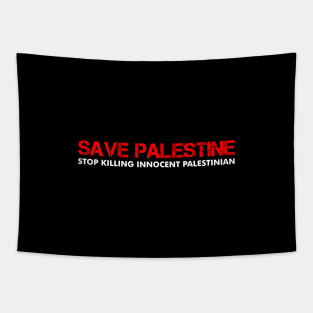 Save Palestine - Stop Killing Innocent Palestinian Tapestry