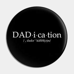 Dadication - white font Pin