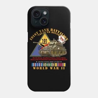 191st Tank Battalion - Treat Em Rough  - w Tank w SSI WWII  EU SVC Phone Case