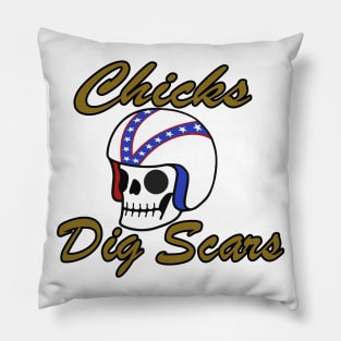 Chicks Dig Scars Pillow