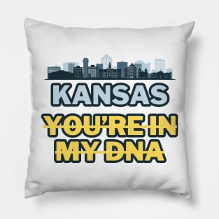 Kansas you're in my DNA Pillow