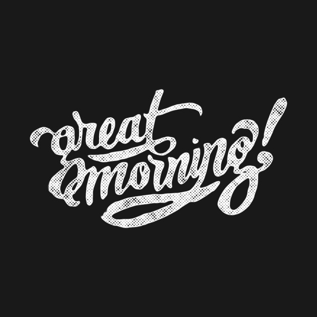 Great morning by WordFandom