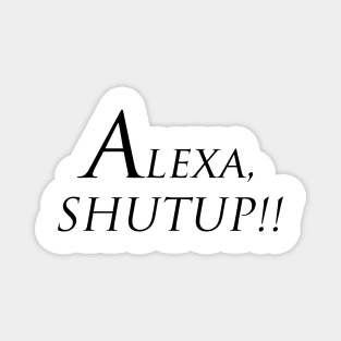 Alexa, shutup! Magnet