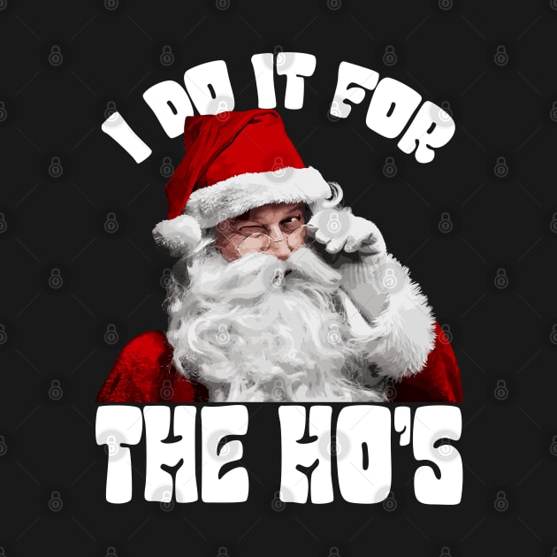 I Do It For The Ho's Funny Christmas by Megadorim