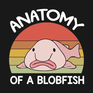 Anatomy Of A Blobfish T-Shirt