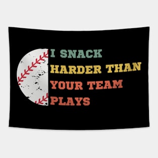 I SNACK HARDER THAN YOUR TEAM PLAYS Tapestry