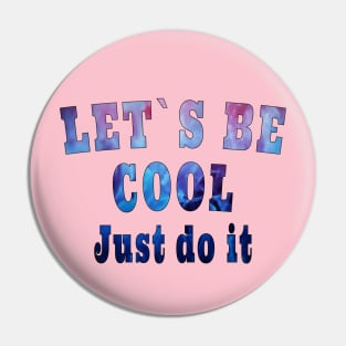 Be cool t-shirt Pin