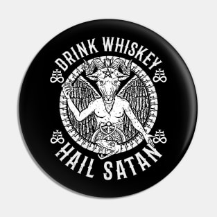 Drink Whiskey Hail Satan I Satanic Baphomet design Pin