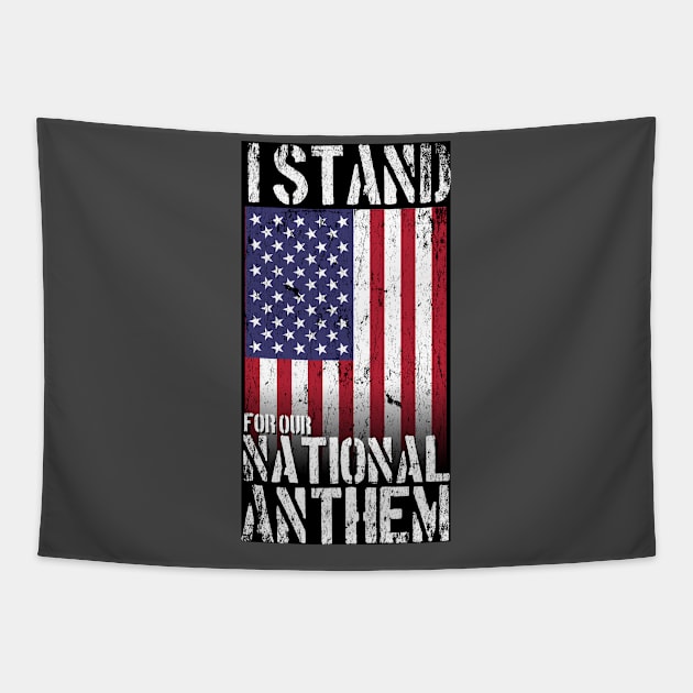 I Stand for the National Anthem Tapestry by MikesTeez