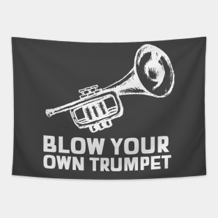 Blow your own trumpet sarcastic phrases Tapestry