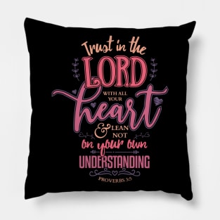Trust in the Lord with all your Heart Bible Verse Christian Pillow