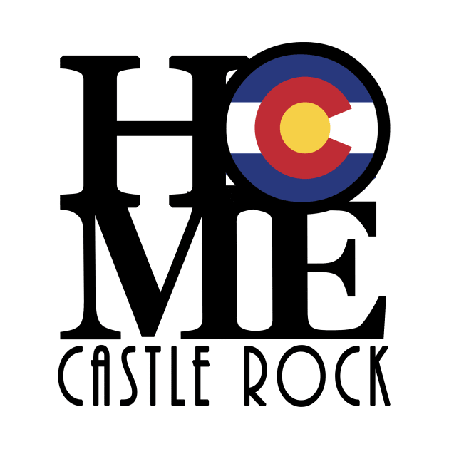 HOME Castle Rock by HomeBornLoveColorado