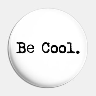 Be cool. Typewriter simple text black Pin