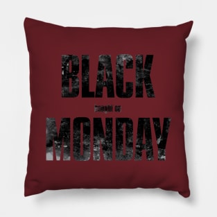 bought on Black Monday Pillow