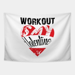 Workout Is My Valentine Tapestry