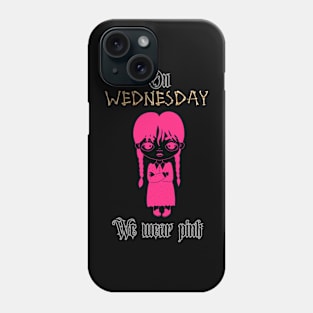 On Wednesday Phone Case