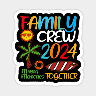 Family Crew 2024 Summer Vacation Beach Family Trips Matching Magnet