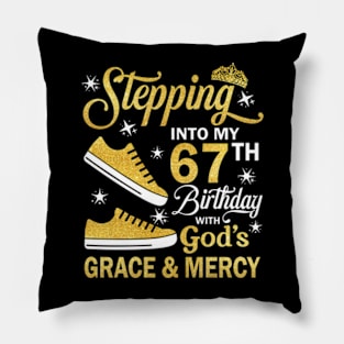 Stepping Into My 67th Birthday With God's Grace & Mercy Bday Pillow