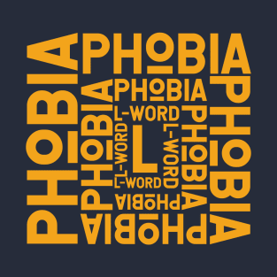 L Word Phobia T-Shirt