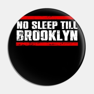 No Sleep Till Brooklyn Pin