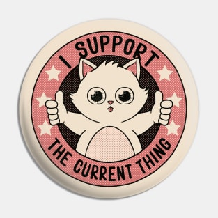 I Support The Current Thing Cat by Tobe Fonseca Pin