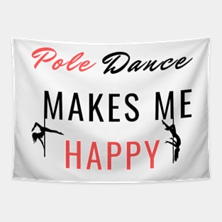 Pole Dance Makes Me Happy - Pole Dance Design Tapestry