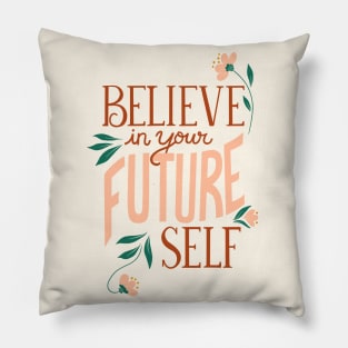 Believe in Your Future Self on Coral Pink Pillow