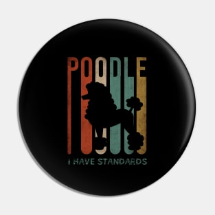 poodle, I have standards.. retro style Pin