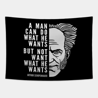 Arthur Schopenhauer Inspirational Quote: A Man Can Do What He Wants Tapestry