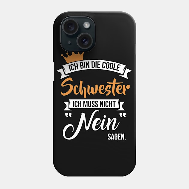 Ich bin die coole schwester (2) Phone Case by nektarinchen