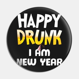 Happy Drunk I_m New Year T-Shirt Funny New Year Dr Pin