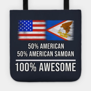 50% American 50% American Samoan 100% Awesome - Gift for American Samoan Heritage From American Samoa Tote