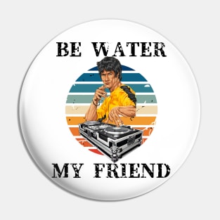 Be Water My Friend DJ 3 Pin