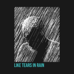 Like tears in rain T-Shirt