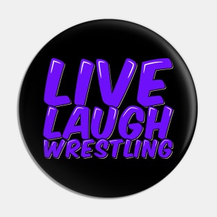 Live Laugh Wrestling Pin